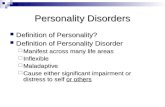 Personality Disorders Definition of Personality? Definition of Personality? Definition of Personality Disorder Definition of Personality Disorder  Manifest.
