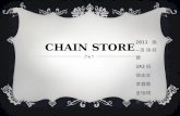 CHAIN STORE 2011 级 — 连锁 经营 2A3 班 徐志文 李蓉蓉 金怡珺 朱 冰.