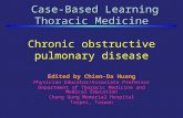 Chronic obstructive pulmonary disease Edited by Chien-Da Huang Physician Educator/Associate Professor Department of Thoracic Medicine and Medical Education.