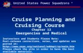 Cruise Planning and Cruising Course Chapter 12 Emergencies and Medical United States Power Squadrons ® Instructors and Students Please Note: Post-release.