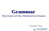 1 Grammar Revision of the Attributive Clause Huang Ying.
