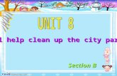 I’ll help clean up the city parks. Section B 1.( 把 ……) 打扫干净 __________2. 饿 __________ 3. 无家可归的 __________4. 使振奋 __________ 5. 分发 __________6.