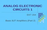 ANALOG ELECTRONIC CIRCUITS 1 EKT 204 Basic BJT Amplifiers (Part 2) 1.