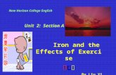 New Horizon College English Unit 2: Section A 新视野新视野新视野新视野 Iron and the Effects of Exercise By Liu Yi.