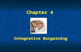 Chapter 4 Integrative Bargaining. Defined: “A negotiating process in which the parties involved strive to integrate their interests, as effectively as.
