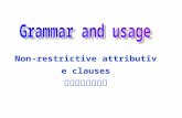 Non-restrictive attributive clauses 非限制性定语从句. Fill in the blanks: 1. The girl __________ you saw at the meeting is a well-known swimmer. 2. He is the.