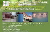 Company Introduction Address ： Address ： No. 97-1, 2 Lin, HaiHu Village, LuJhu Township, TaoYuan County 338, Taiwan. TEL ： +886-3-3541237 FAX ： +886-3-3542226.