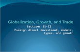 Lectures 11-12 Foreign direct investment, models, types, and growth 0.