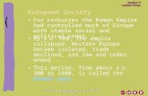 European Society Click the mouse button to display the information. For centuries the Roman Empire had controlled much of Europe with stable social and.