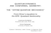 QUANTUM DYNAMICS AND CONFORMAL GEOMETRY: THE “AFFINE QUANTUM MECHANICS” From Dirac’s equation to the EPR Quantum Nonlocality Enrico Santamato University.