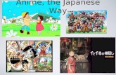Anime, the Japanese Way. 千と千尋の神隠し （ Spirited Away ） won an Academy Award Miyazaki Hayao’s animated movie.