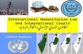 International Humanitarian Law and International Courts القانون الدولي الإنساني والمحاكم الدولية.