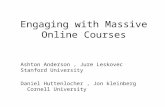 Engaging with Massive Online Courses Ashton Anderson, Jure Leskovec Stanford University Daniel Huttenlocher, Jon kleinberg Cornell University.