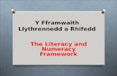 Y Fframwaith Llythrennedd a Rhifedd The Literacy and Numeracy Framework.
