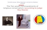 The Ten seven Commandments of religious conservatism ( according to Judge Roy Moore) Danielle Jonas, Betsy Newman, and Jennie Waldow present.