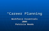 “Career Planning Workforce Essentials 2009 Patricia Woods.