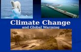 Climate Change and Global Warming. Global Warming What do you think about when someone says “ global warming ” or “ climate change ” ? What do you think.