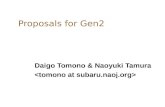 Proposals for Gen2 Daigo Tomono & Naoyuki Tamura.