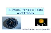 II. Atom. Periodic Table and Trends II. Atom. Periodic Table and Trends Prepared by PhD Halina Falfushynska.