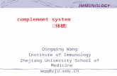 Complement system 补体系统 IMMUNOLOGY Qingqing Wang Institute of Immunology Zhejiang University School of Medicine wqq@zju.edu.cn.