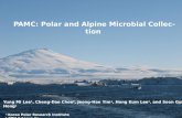 PAMC: Polar and Alpine Microbial Collection Yung Mi Lee 1, Cheng-Dae Choe 2, Jeong-Han Yim 1, Hong Kum Lee 1, and Soon Gyu Hong 1 1 Korea Polar Research.