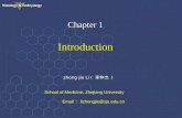 Chapter 1 Introduction zhong jie Li ( 李仲杰 ) School of Medicine, Zhejiang University Email ： lizhongjie@zju.edu.cn.