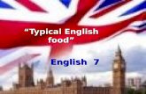 English 7 “Typical English food”. Listen, read and repeat [i:] – sweet, tea, tea-break, Easter, mean, meat, cheese, pizza [i]- biscuit, foreigner, tin,