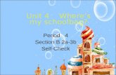 Period 4 Section B 2a-3b Self-Check Unit 4 Where’s my schoolbag?