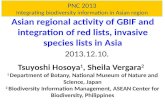 PNC 2013 Integrating biodiversity information in Asian region Asian regional activity of GBIF and integration of red lists, invasive species lists in Asia.