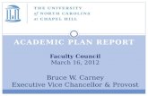 ACADEMIC PLAN REPORT Faculty Council March 16, 2012 Bruce W. Carney Executive Vice Chancellor & Provost.