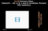 03/11/14 SLUB - as – w2 1 SLUB Honours Class [Week54 -- AS: α, β, γ and δ moralities; Richard Gill: statistics] RICHARD GILL AERNOUT SCHMIDT.