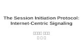 The Session Initiation Protocol: Internet-Centric Signaling 네트워크 연구실 류 준 우.