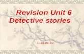 Revision Unit 6 Detective stories 2013-01-10. 教学目标 和重点  words: 四会单词： detective(n.adj.),murderer,murder (n./v.), suspect( n./v), well-paid, somewhere,