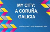 MY CITY: A CORUÑA, GALICIA BY PEDRO BLANCO, ANGEL NEIRA AND ÍKER ARES.