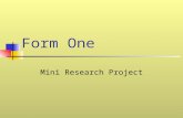 Form One Mini Research Project. Objective Numeracy skills Study skills IT skills To enhance students ’ :