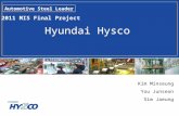 2011 MIS Final Project Hyundai Hysco Automotive Steel Leader Kim Minseung You Junseon Sim Jaeung.