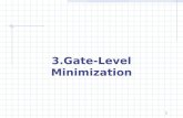 1 3.Gate-Level Minimization. 2 Gate-Level Minimization – Two-Variable Map  xyz + xyz' = xy(z+z')=xy  xyz + xy'z = x(y+y')z=xz  xyz + x'yz = (x+x')yz=yz.