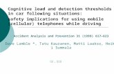 Accident Analysis and Prevention 31 (1999) 617–623 Dave Lamble *, Tatu Kauranen, Matti Laakso, Heikki Summala Cognitive load and detection thresholds in.