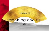 Lecture 9 Meaning and use. A sentence should be grammatical as well as meaningful, but linguists have found more grammatical sentences than meaningful.