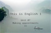 This is English 1 Unit 07 Making appointments 预约.