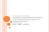 Fushen Wang, XinZhou, Carlo Zaniolo Using XML to Build Efficient Transaction- Time Temporal Database Systems on Relational Databases In Time Center, 2005.