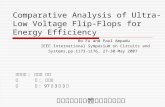 Comparative Analysis of Ultra-Low Voltage Flip-Flops for Energy Efficiency Bo Fu and Paul Ampadu IEEE International Symposium on Circuits and Systems,pp.1173-1176,