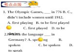 1.The Olympic Games, ___ in 776 B. C., didn’t include women until 1912. A. first playing B. to be first played C. first played D. to be playing 考点点拨 2.