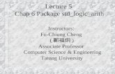 Lecture 5 Chap 6 Package std_logic_arith Instructors: Fu-Chiung Cheng ( 鄭福炯 ) Associate Professor Computer Science & Engineering Tatung University.