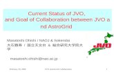 February 20, 2006JVO-AstroGrid Collaboration1 Current Status of JVO, and Goal of Collaboration between JVO and AstroGrid Masatoshi Ohishi / NAOJ & Sokendai.