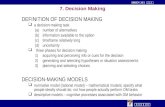산업경영공학과 IMEN 315 인간공학 7. Decision Making DEFINITION OF DECISION MAKING qa decision-making task (a)number of alternatives (b)information available to the.