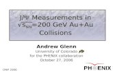 J/ Measurements in √s NN =200 GeV Au+Au Collisions Andrew Glenn University of Colorado for the PHENIX collaboration October 27, 2006 DNP 2006.