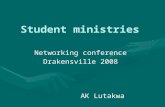 Student ministries Networking conference Drakensville 2008 AK Lutakwa AK Lutakwa.