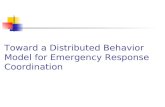 Toward a Distributed Behavior Model for Emergency Response Coordination.