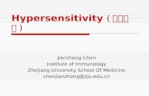 Hypersensitivity ( 超敏反应 ) Jianzhong Chen Institute of Immunology Zhejiang University School Of Medicine chenjianzhong@zju.edu.cn.